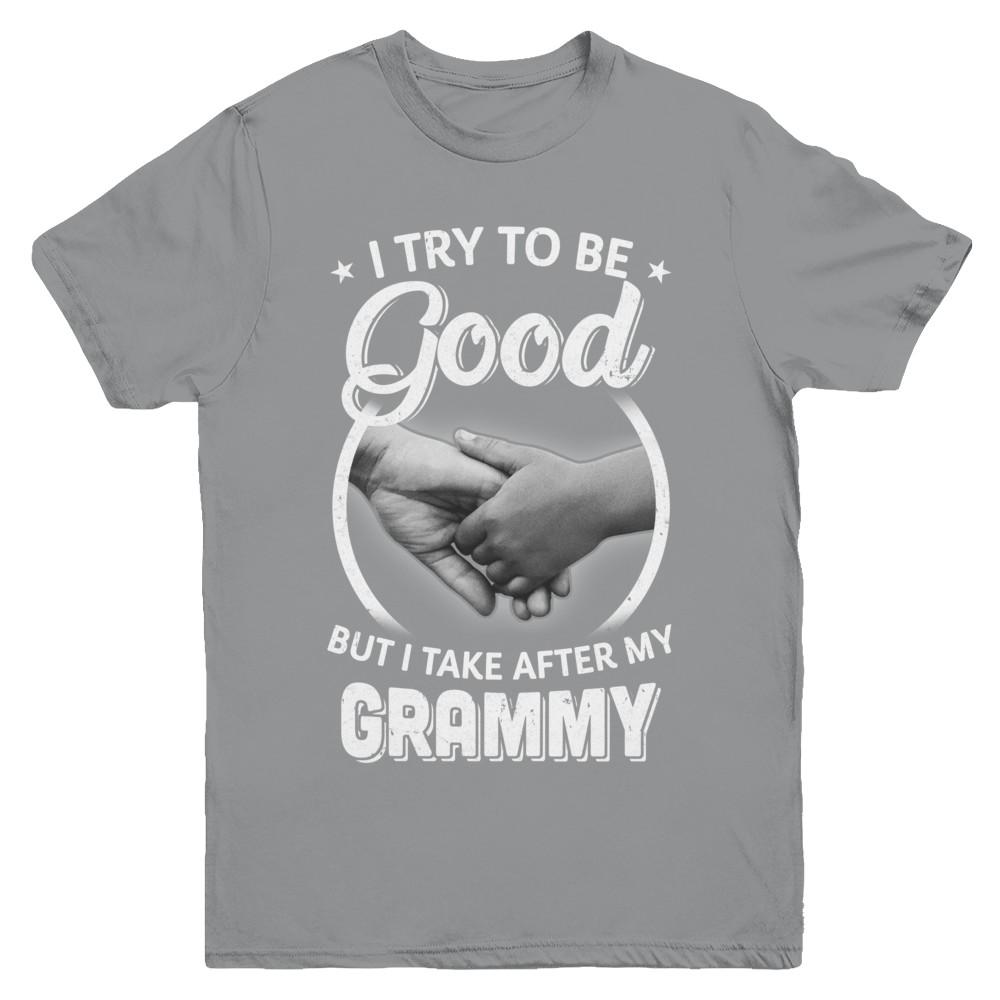 I Try To Be Good But I Take After My Grammy Toddler Kids Youth-Youth Shirt-Youth T-Shirt-Sport Grey