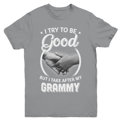 I Try To Be Good But I Take After My Grammy Toddler Kids Youth-Youth Shirt-Youth T-Shirt-Sport Grey
