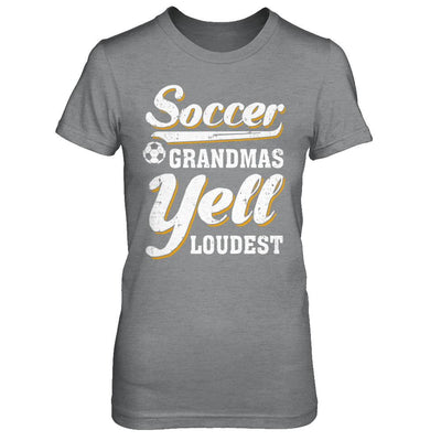 Soccer Grandmas Yell Loudest-T-Shirt & Hoodie-Women's T-Shirt-Sport Grey