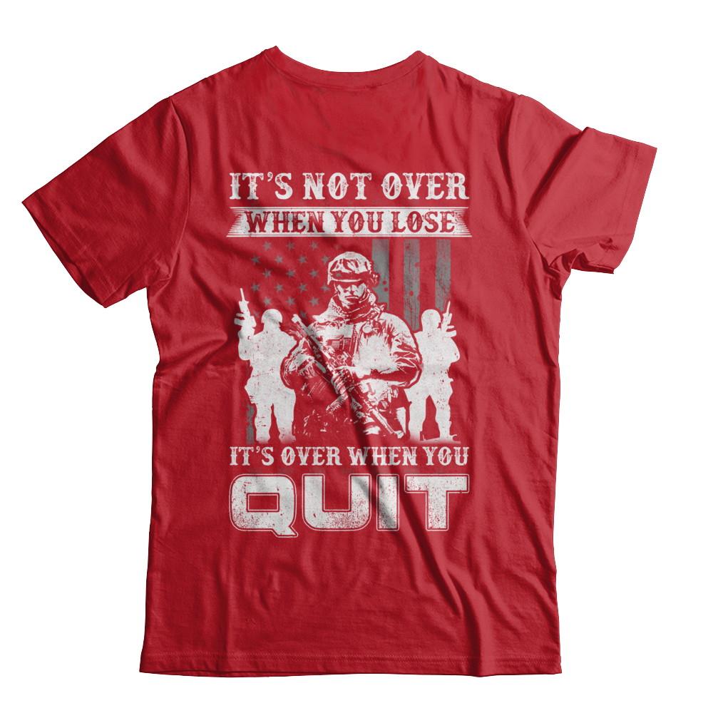 Veteran It's Not Over When You Lose It's Over When You Qui-T-Shirt & Hoodie-Classic T-Shirt-Red