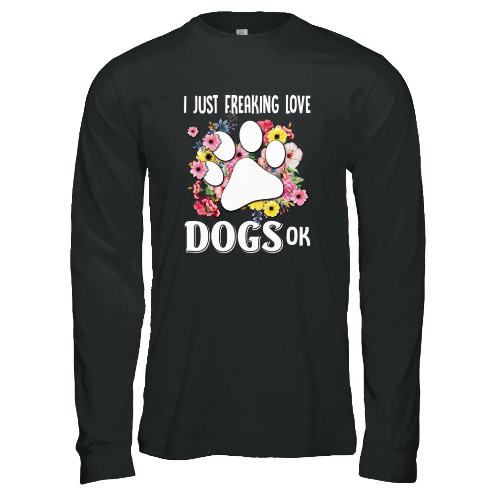 I Just Freaking Love Dogs-T-Shirt & Tank Top-Long Sleeve T-Shirt-Black