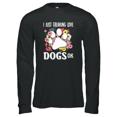 I Just Freaking Love Dogs-T-Shirt & Tank Top-Long Sleeve T-Shirt-Black