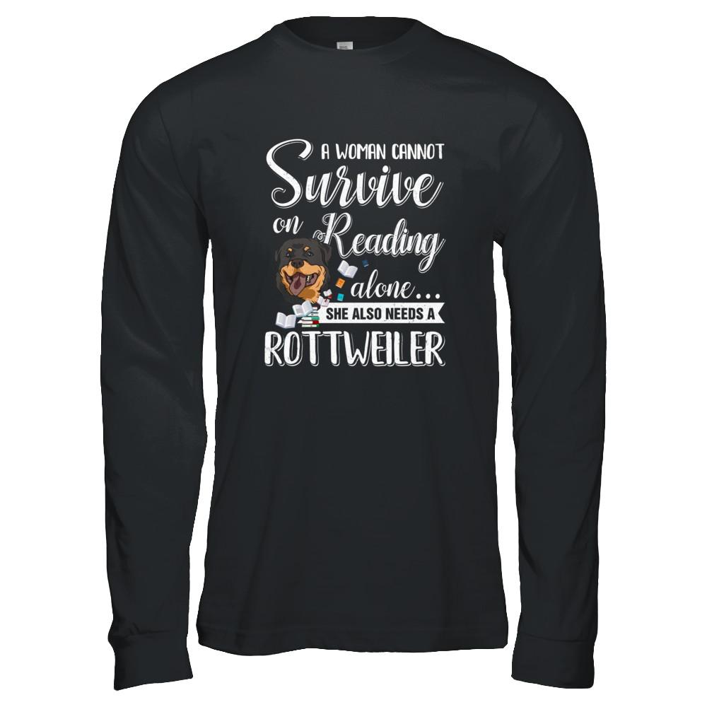 A Woman Cannot Survive On Reading Alone Rottweiler-T-Shirt & Tank Top-Long Sleeve T-Shirt-Black