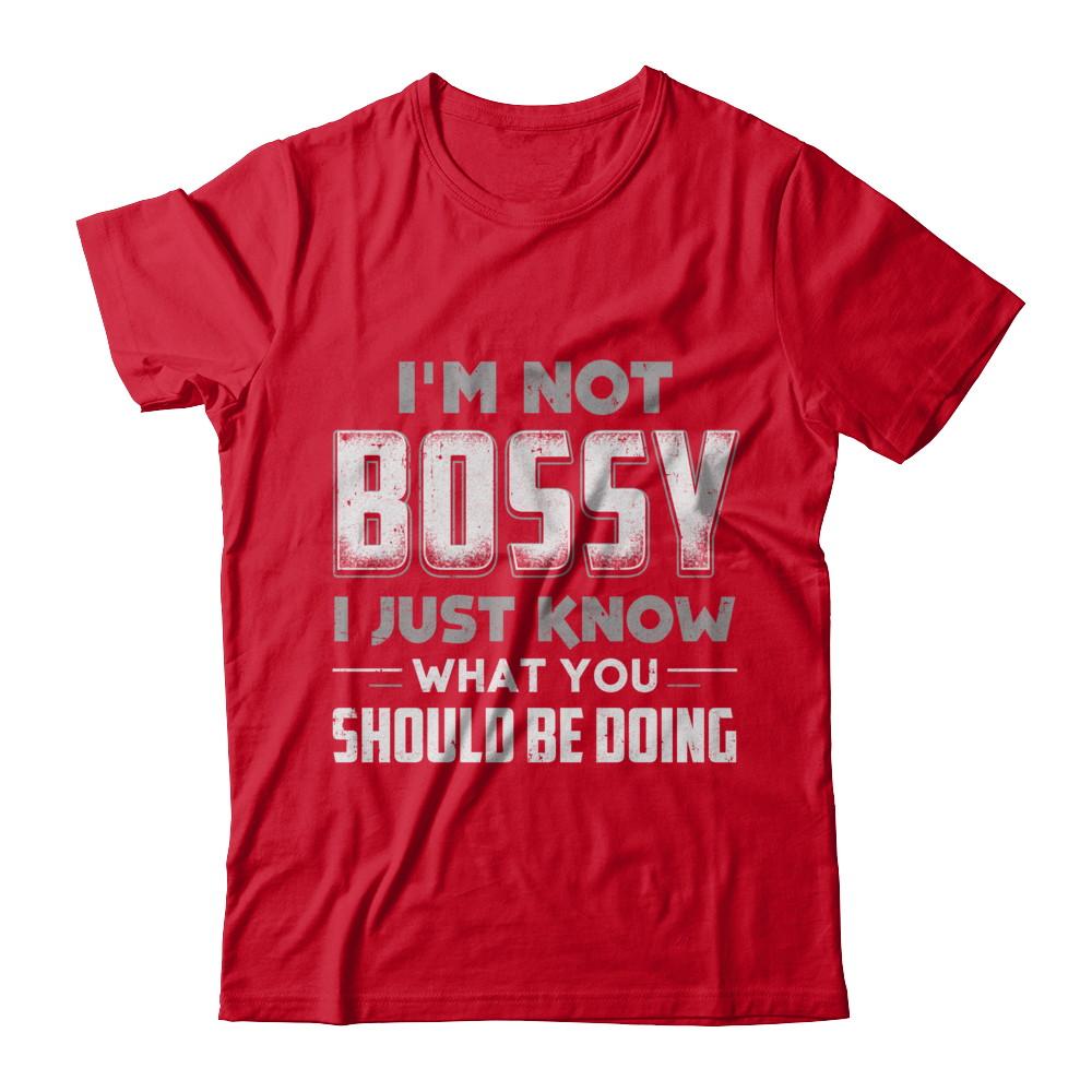 I'm Not Bossy I Just Know What You Should Be Doing-T-Shirt & Hoodie-Premium T-Shirt-Red
