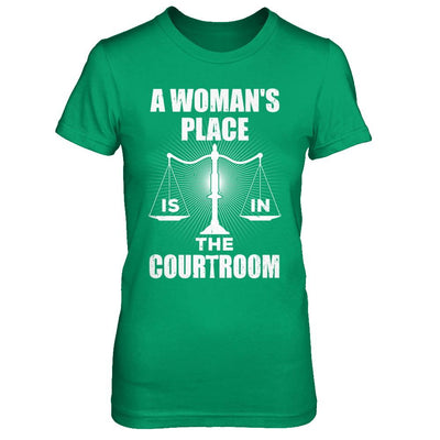 Lawyer Graduation A Woman's Place Is In The Courtroom-T-Shirt & Hoodie-Women's T-Shirt-Irish Green