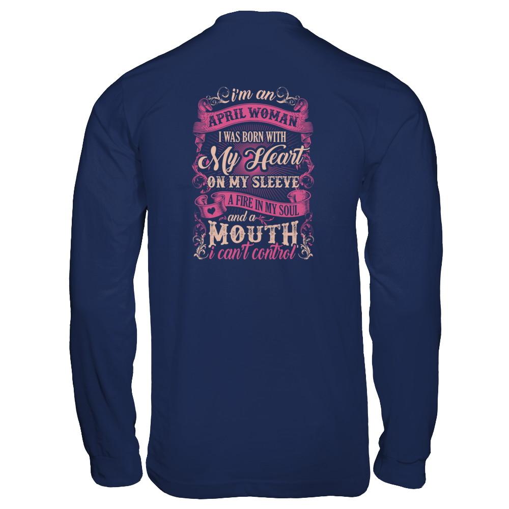 I Am An April Woman I Was Born With My Heart On My Sleeve-T-Shirt & Tank Top-Long Sleeve T-Shirt-Navy