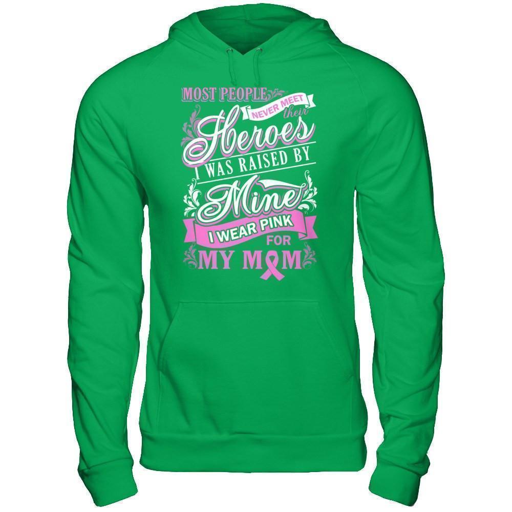 I Was Raised By Mine I Wear Pink For My Mom-T-Shirt & Hoodie-Pullover Hoodie-Irish Green