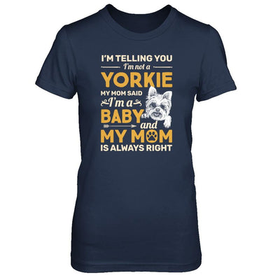 Yorkie I'm Telling You I'm Not A Yorkie My Mom Said-T-Shirt & Tank Top-Women's T-Shirt-Navy