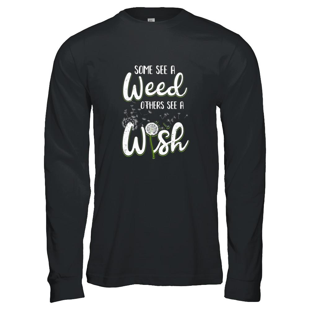 Some See A Weed Others See A Wish Dandelion-T-Shirt & Tank Top-Long Sleeve T-Shirt-Black