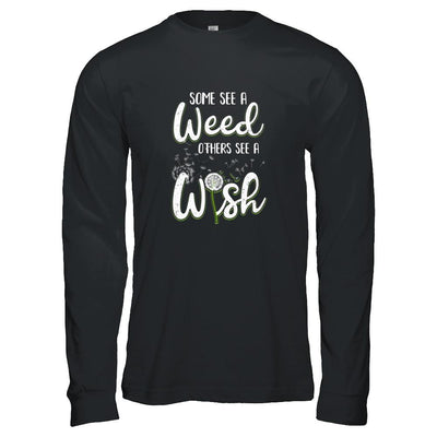 Some See A Weed Others See A Wish Dandelion-T-Shirt & Tank Top-Long Sleeve T-Shirt-Black