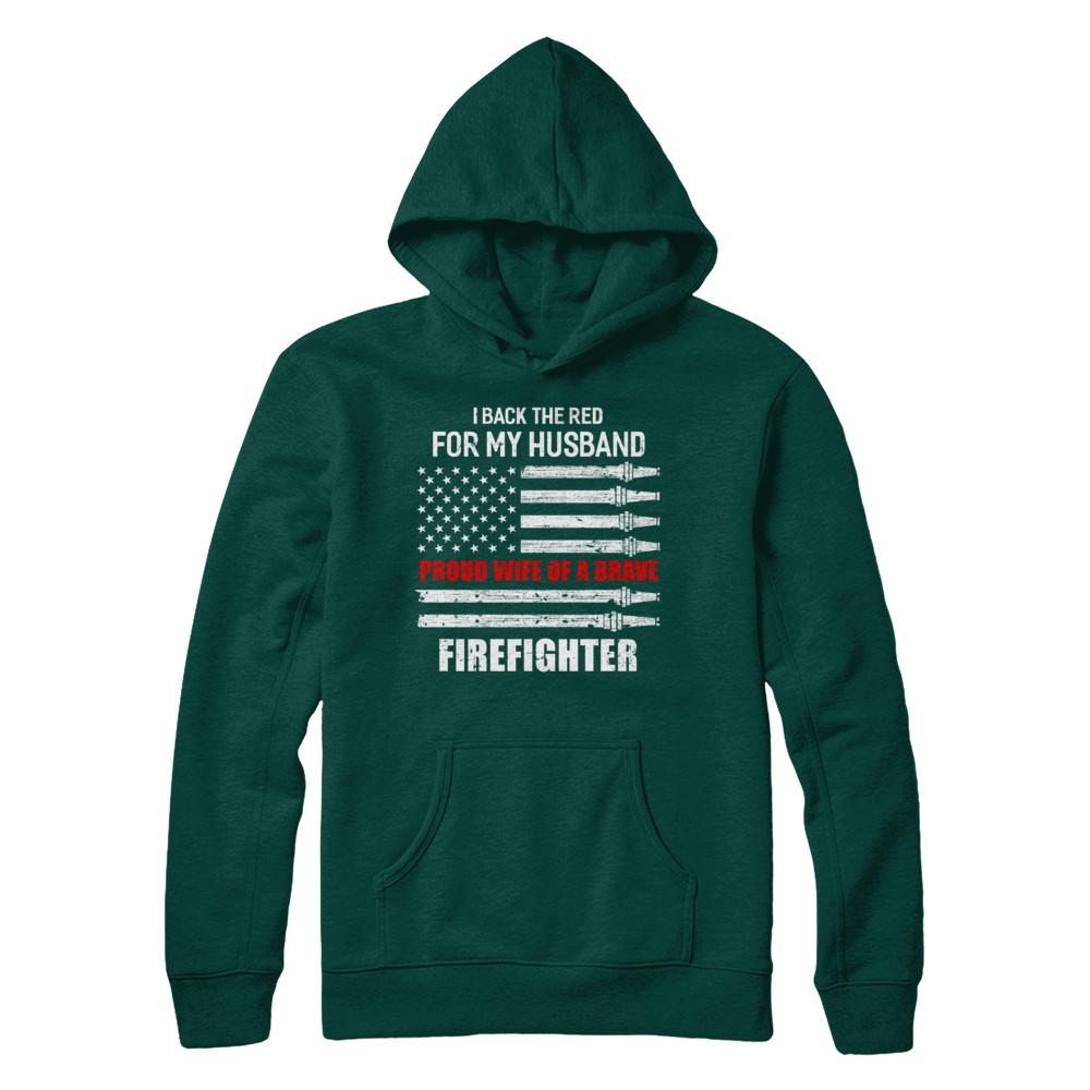 I Back The Red For My Husband Proud Wife Firefighter-T-Shirt & Hoodie-Pullover Hoodie-Deep Forest