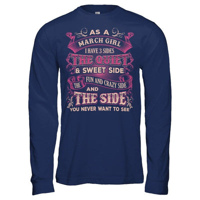 As A March Girl I Have 3 Sides Birthday Gift-T-Shirt & Hoodie-Long Sleeve T-Shirt-Navy