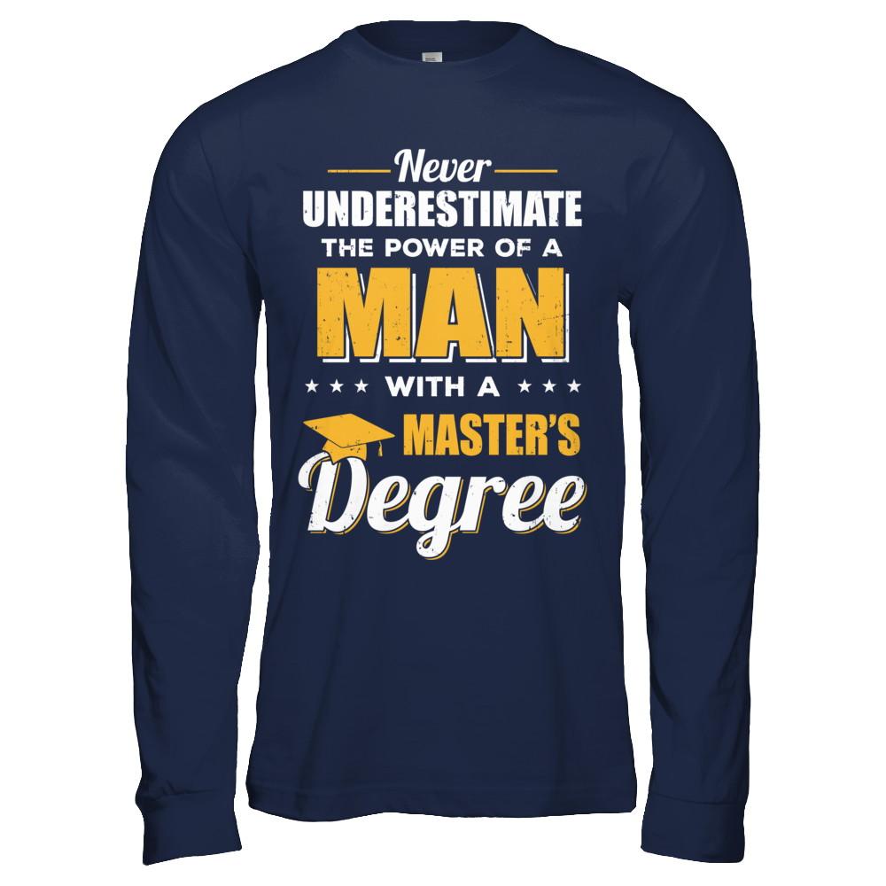 Funny Man With A Masters Degree Graduation Gift-T-Shirt & Hoodie-Long Sleeve T-Shirt-Navy