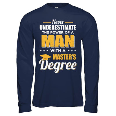 Funny Man With A Masters Degree Graduation Gift-T-Shirt & Hoodie-Long Sleeve T-Shirt-Navy