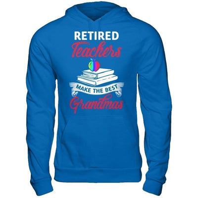 Retired Teachers Make The Best Grandmas-T-Shirt & Hoodie-Pullover Hoodie-Royal