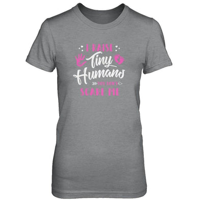 I Raise Tiny Humans You Don't Scare Me-T-Shirt & Tank Top-Women's T-Shirt-Sport Grey