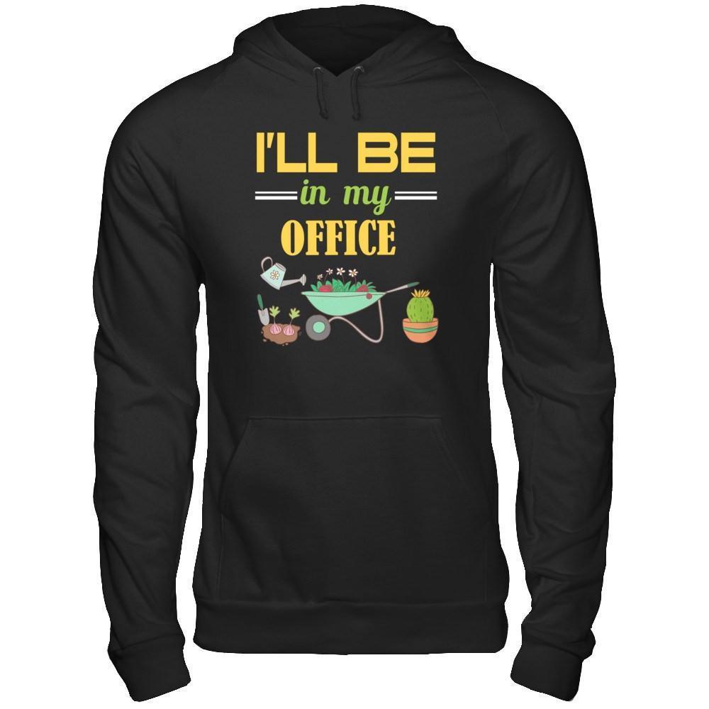 I'll Be In My Office Gardener-T-Shirt & Hoodie-Pullover Hoodie-Black