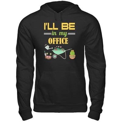 I'll Be In My Office Gardener-T-Shirt & Hoodie-Pullover Hoodie-Black