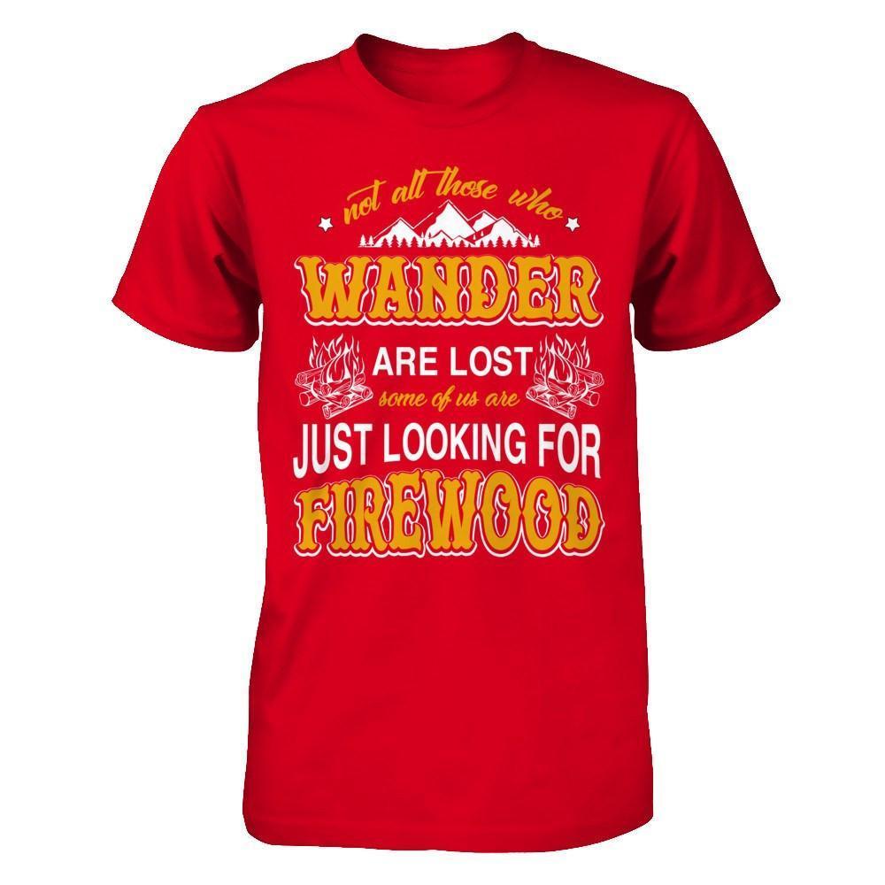 Some Of Us Are Just Looking For Firewood-T-Shirt & Hoodie-Premium T-Shirt-Red