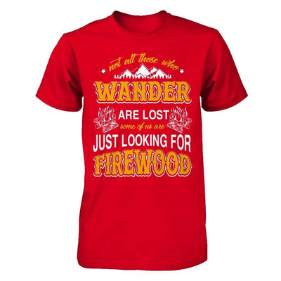 Some Of Us Are Just Looking For Firewood-T-Shirt & Hoodie-Premium T-Shirt-Red