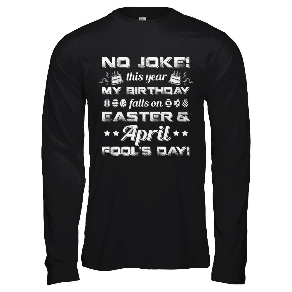 Birthday On Easter And April Fools Day-T-Shirt & Hoodie-Long Sleeve T-Shirt-Black