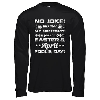 Birthday On Easter And April Fools Day-T-Shirt & Hoodie-Long Sleeve T-Shirt-Black