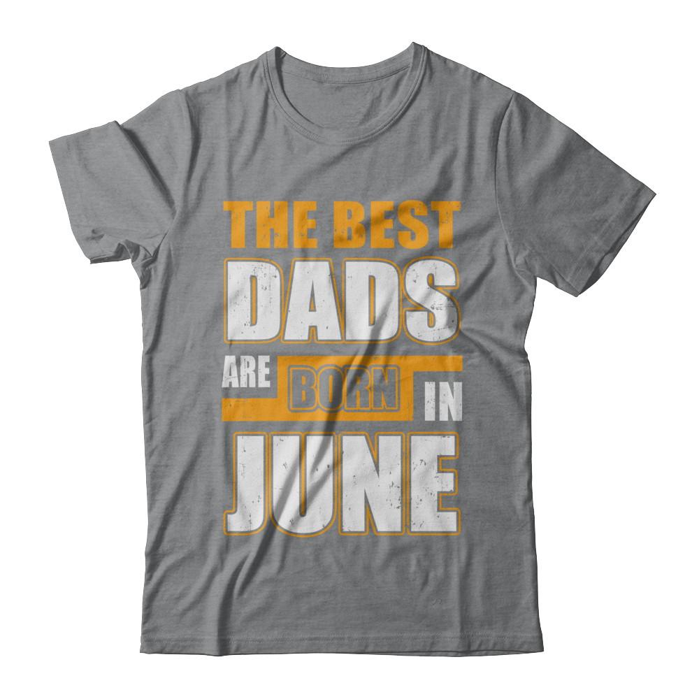 The Best Dads Are Born In June-T-Shirt & Hoodie-Classic T-Shirt-Sport Grey