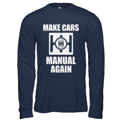 Make Cars Manual Again-T-Shirt & Hoodie-Long Sleeve T-Shirt-Navy