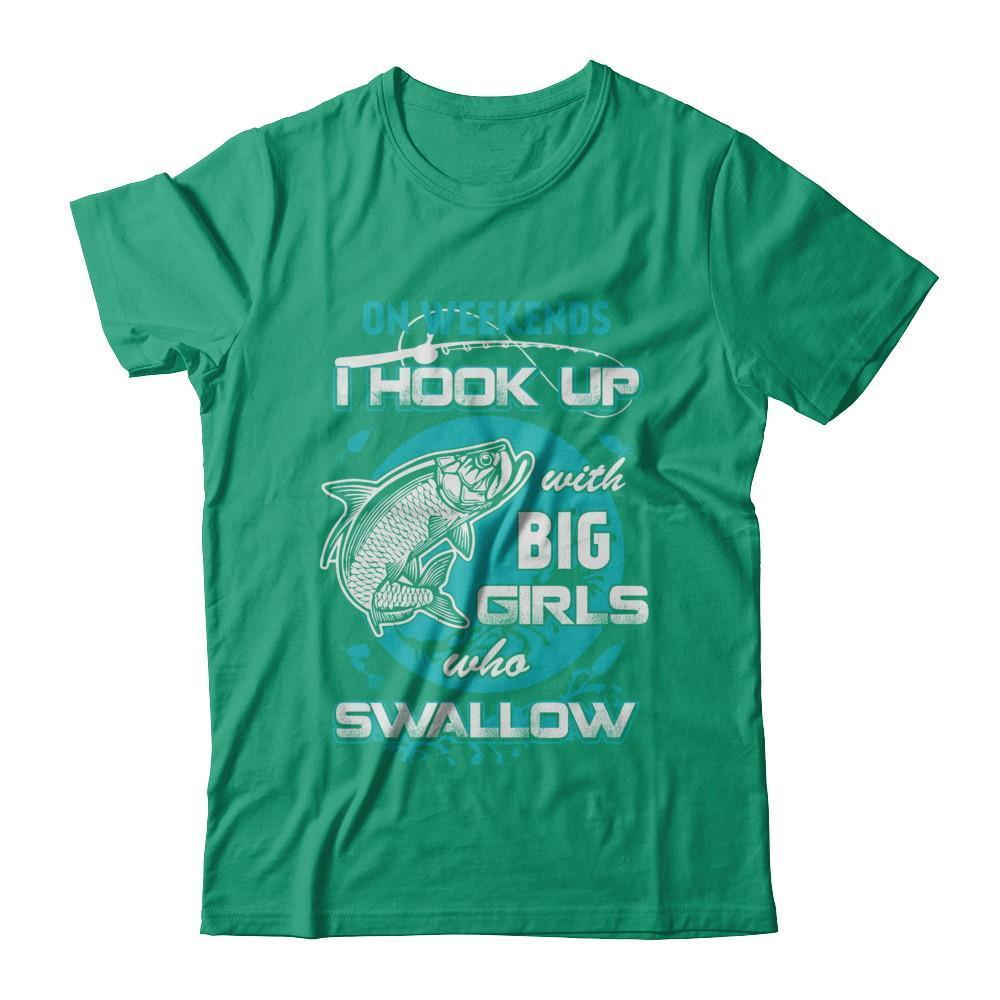 On Weekends I Hook Up With Big Girls-T-Shirt & Hoodie-Classic T-Shirt-Kelly Green