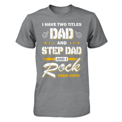 I Have Two Titles Dad And Step-Dad-T-Shirt & Hoodie-Classic T-Shirt-Sport Grey