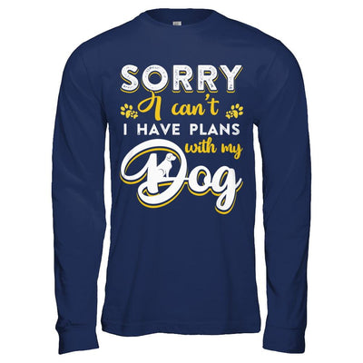 Sorry I Can't I Have Plans With My Dog-T-Shirt & Hoodie-Long Sleeve T-Shirt-Navy