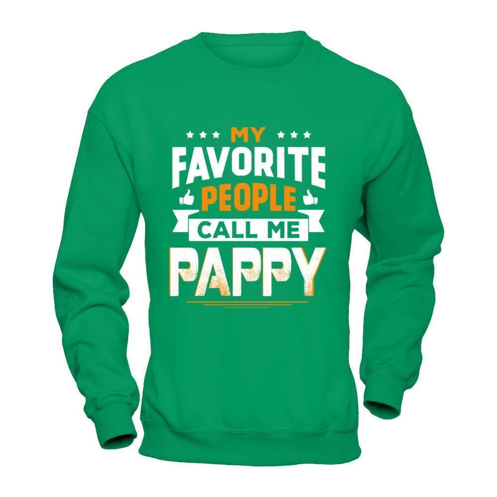 My Favorite People Call Me Pappy-T-Shirt & Hoodie-Crewneck Sweatshirt-Irish Green