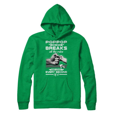 PopPop One Who Breaks All The Rules And Loves Every Second Of It-T-Shirt & Hoodie-Pullover Hoodie-Irish Green