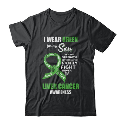 Liver Cancer I Wear Green For My Son Dad Mom-T-Shirt & Hoodie-Classic T-Shirt-Black