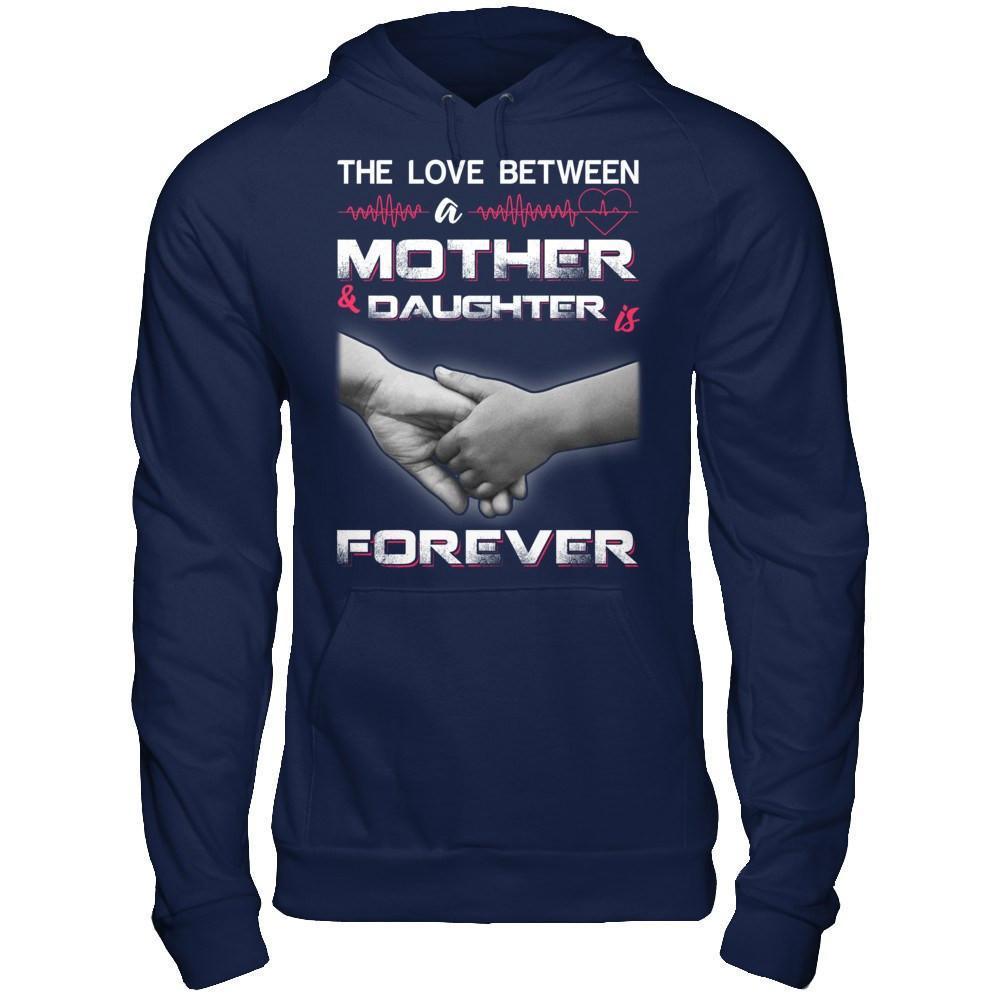 The Love Between A Mother and Daughter Is Forever-T-Shirt & Hoodie-Pullover Hoodie-Navy