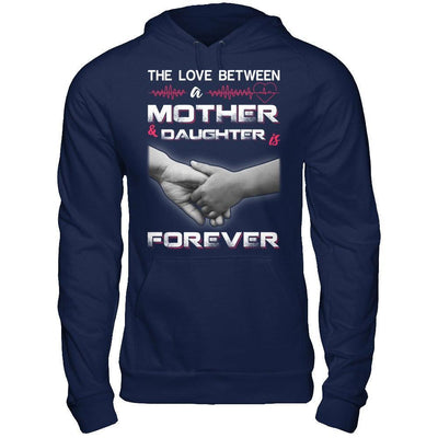The Love Between A Mother and Daughter Is Forever-T-Shirt & Hoodie-Pullover Hoodie-Navy