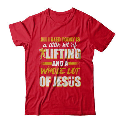 All I Need Today Is A Little Bit Of Lifting And A Whole Lot Of Jesus-T-Shirt & Hoodie-Premium T-Shirt-Red
