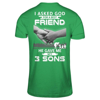 I Asked God For A Best Friend He Gave Me My Three Sons-T-Shirt & Hoodie-Premium T-Shirt-Kelly Green