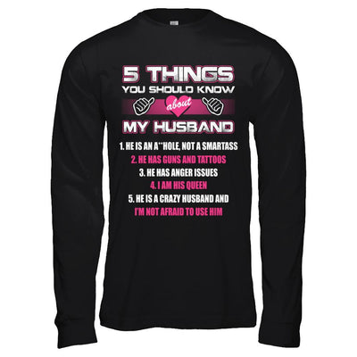 5 Things You Should Know About My Husband-T-Shirt & Hoodie-Long Sleeve T-Shirt-Black