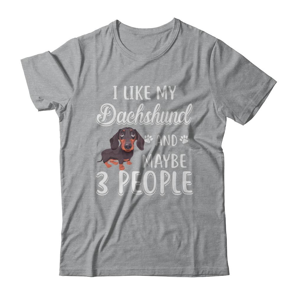 I Like My Dachshund And Maybe 3 People-T-Shirt & Hoodie-Classic T-Shirt-Sport Grey