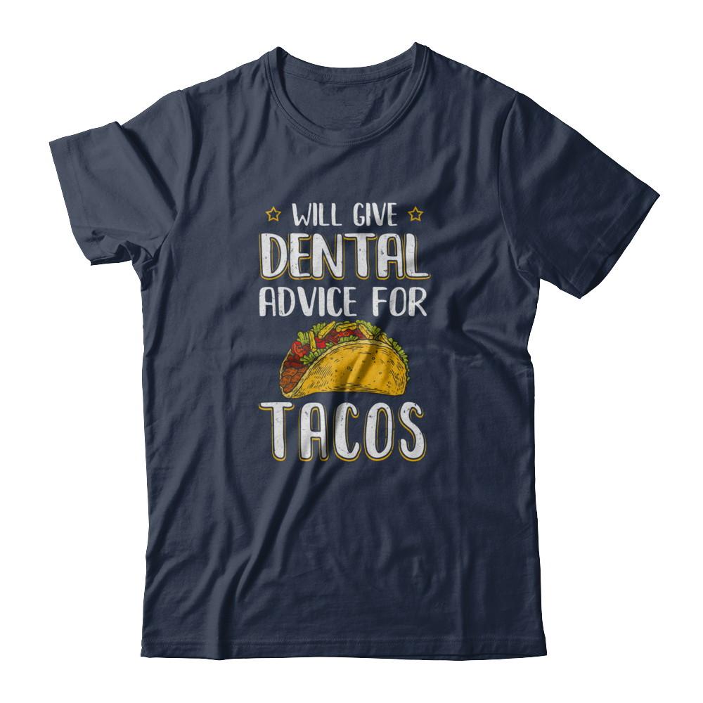 Funny Will Give Dental Advice For Tacos-T-Shirt & Tank Top-Classic T-Shirt-Navy