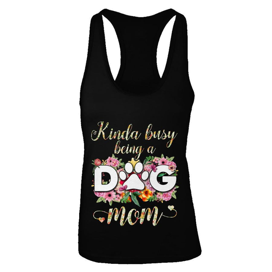 Kinda Busy Being A Dog Mom Gift-T-Shirt & Tank Top-