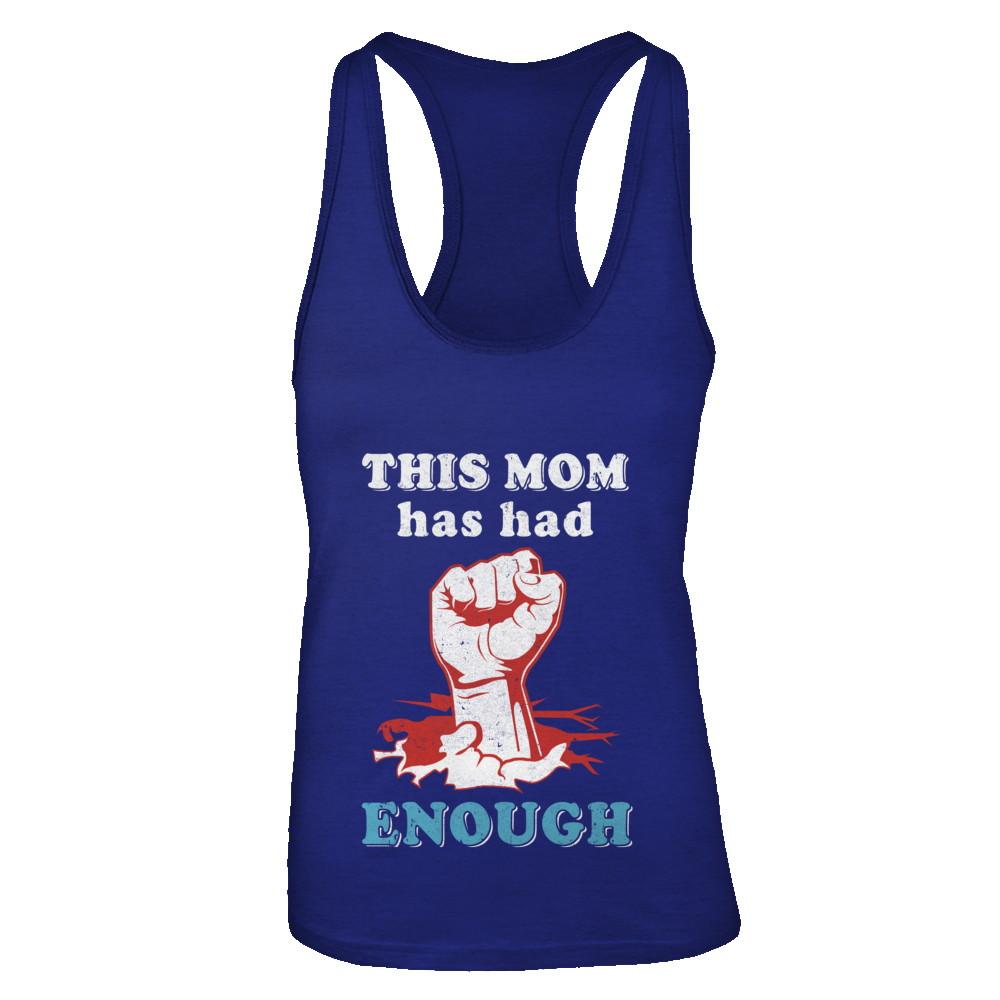 This Mom Has Had Enough School Protest-T-Shirt & Tank Top-Women's Ideal Racerback Tank-Royal