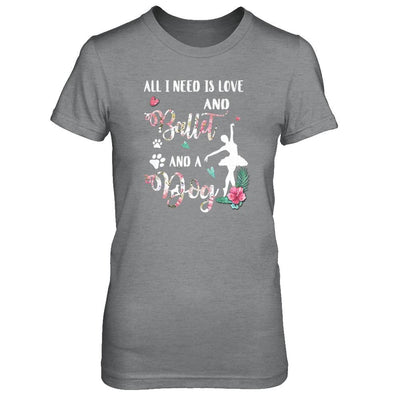 All I Need Is Love And Ballet And A Dog-T-Shirt & Tank Top-Women's T-Shirt-Sport Grey