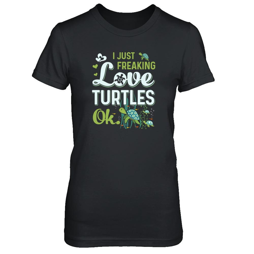 I Just Freaking Love Turtles Ok Sea Turtle Beach-T-Shirt & Tank Top-Women's T-Shirt-Black