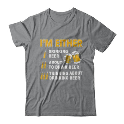 I'm Either Drinking Beer-T-Shirt & Hoodie-Classic T-Shirt-Sport Grey