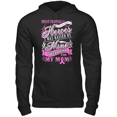 I Was Raised By Mine I Wear Pink For My Mom-T-Shirt & Hoodie-Pullover Hoodie-Black
