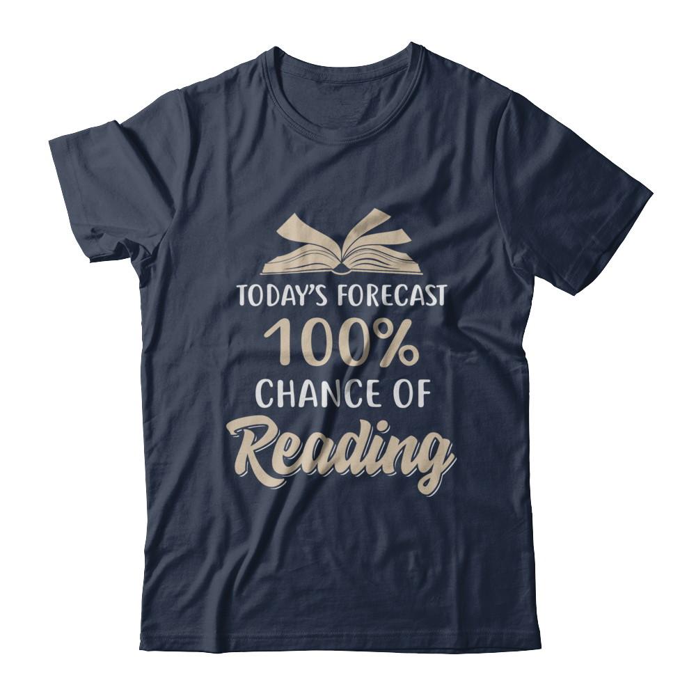 Today's Forecast 100% Chance Of Reading Book-T-Shirt & Hoodie-Classic T-Shirt-Navy