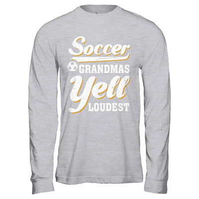 Soccer Grandmas Yell Loudest-T-Shirt & Hoodie-Long Sleeve T-Shirt-Sport Grey