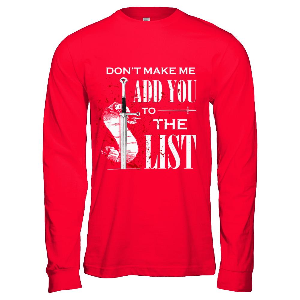Don't Make Me Add You To The List-T-Shirt & Hoodie-Long Sleeve T-Shirt-Red